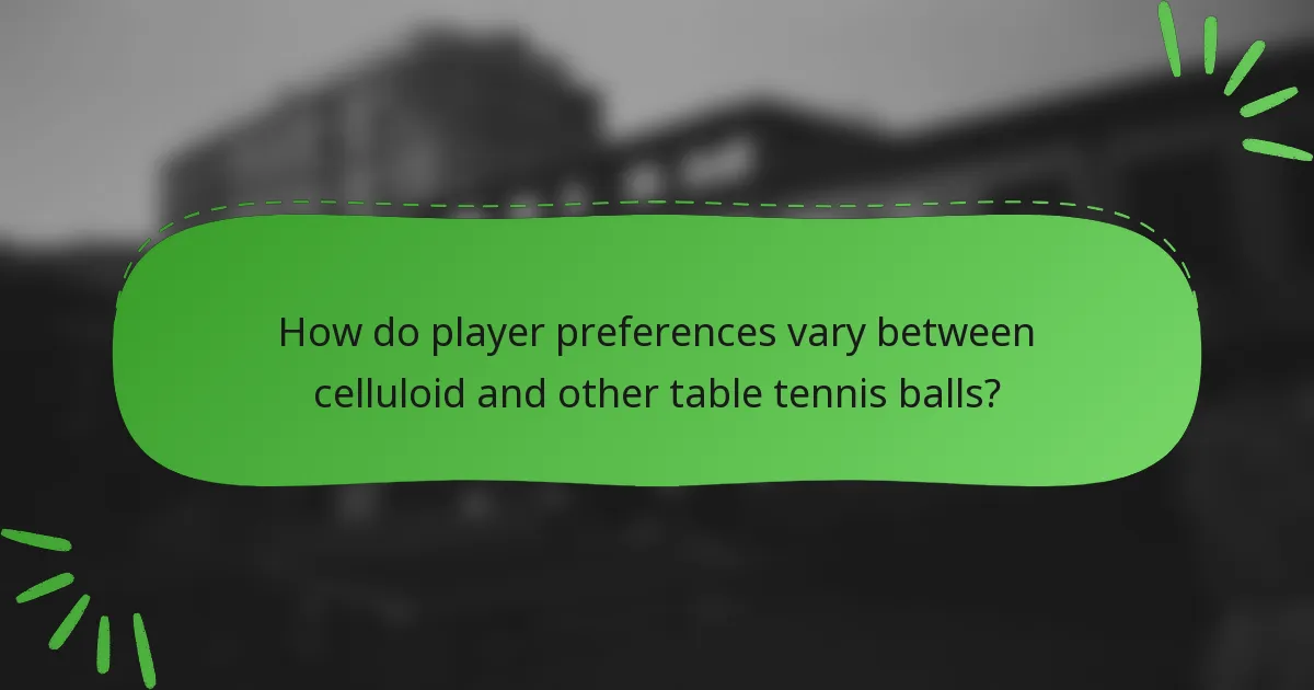 How do player preferences vary between celluloid and other table tennis balls?