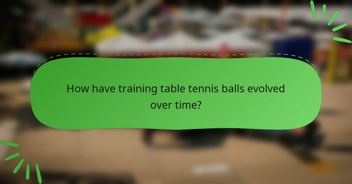 How have training table tennis balls evolved over time?
